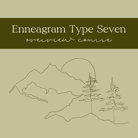 Enneagram Type Seven Overview Course